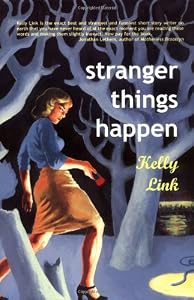 Stranger Things Happen: Stories