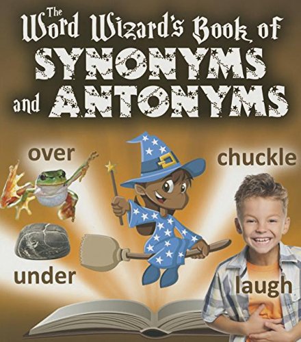 The Word Wizard's book of synonyms and antonyms by Robin Johnson