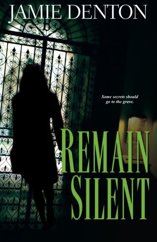 Remain Silent by Jamie Denton