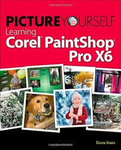 Picture Yourself Learning Corel PaintShop Pro X6
