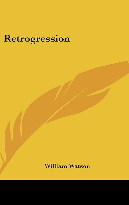 Retrogression by William Watson