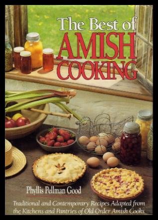 The Best of Amish Cooking by Phyllis Pellman Good