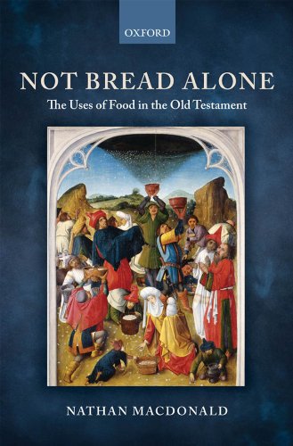 Not Bread Alone: The Uses of Food in the Old Testament by Nathan MacDonald