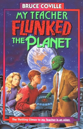 My Teacher Flunked the Planet by Bruce Coville