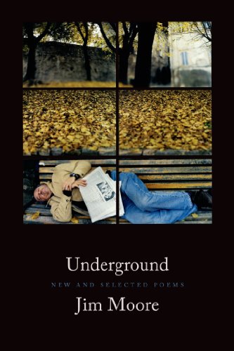 Underground: New and Selected Poems by James Moore