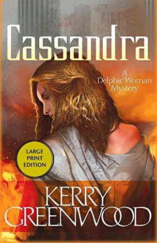 Cassandra: A Delphic Woman Novel by Kerry Greenwood