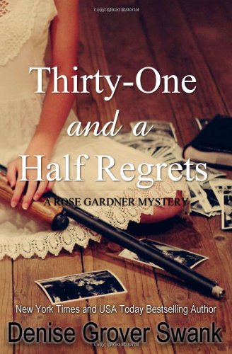 Thirty-One and a Half Regrets: Rose Gardner Mystery by Denise Grover Swank