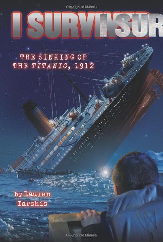 I Survived the Sinking of the Titanic, 1912 by Lauren Tarshis
