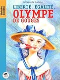 Liberté, égalité, Olympe de Gouges par Catherine Le Quellenec