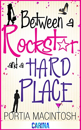 Between a Rockstar and a Hard Place by Portia MacIntosh