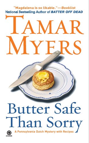 Butter Safe Than Sorry: A Pennsylvania Dutch Mystery by Tamar Myers
