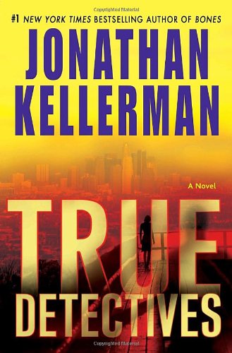 True Detectives: A Novel by Jonathan Kellerman
