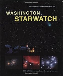 Washington Starwatch: The Essential Guide To Our Night Sky