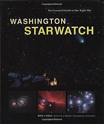 Washington Starwatch: The Essential Guide To Our Night Sky