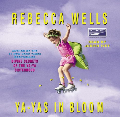 Ya-Yas in Bloom by Rebecca Wells