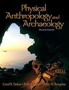 Physical Anthropology and Archaeology (2nd Edition) by Carol R. Ember