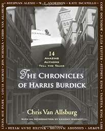 The Chronicles of Harris Burdick: Fourteen Amazing Authors Tell the Tales / With an Introduction by Lemony Snicket
