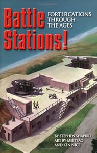 Battle Stations!: Fortifications Through the Ages