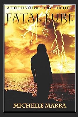 Fatal Lure (A Hell Hath No Fury Thriller)
