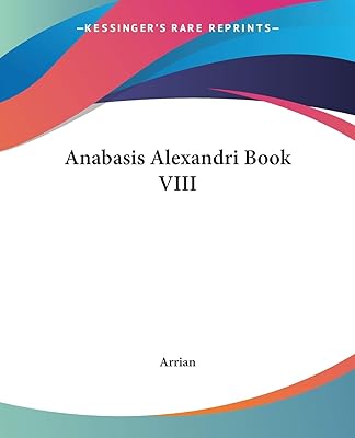 Anabasis Alexandri Book VIII
