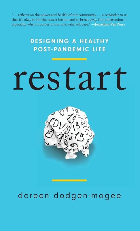Restart: Designing a Healthy Post-Pandemic Life by Doreen Dodgen-Magee