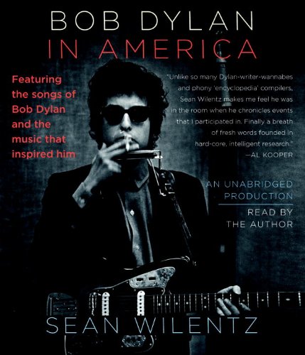 Bob Dylan In America by Sean Wilentz
