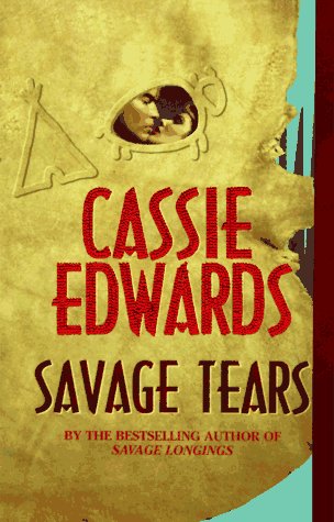 Savage Tears (Savage (Leisure Paperback)) by Cassie Edwards