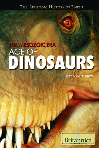 The Mesozoic Era: Age of Dinosaurs by John P. Rafferty  (Editor)