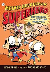 The Brotherhood of the Traveling Underpants (Melvin Beederman Superhero)