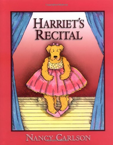 Harriet's Recital (Nancy Carlson's Neighborhood) by Nancy Carlson
