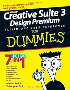 Adobe Creative Suite 3 Design Premium All-in-One Desk Reference For Dummies (For Dummies (Computers))