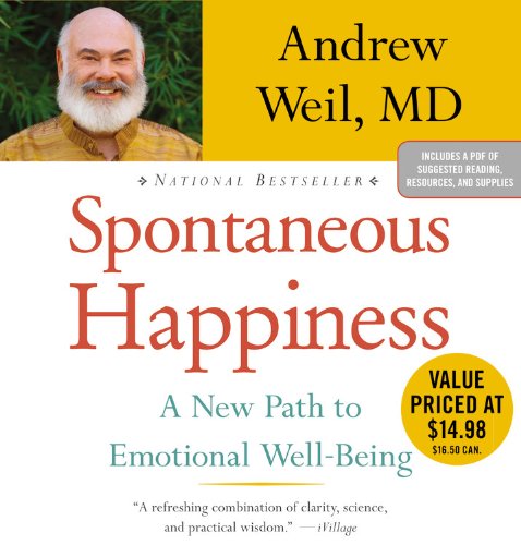 Spontaneous Happiness by Andrew Weil