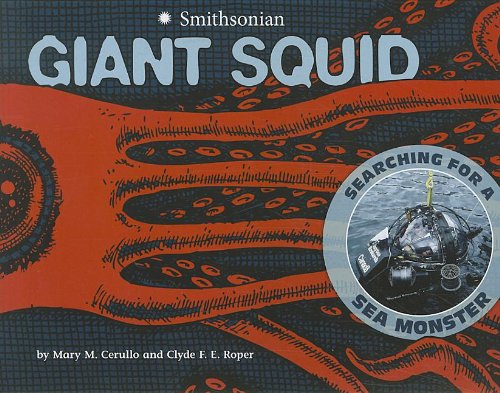 Giant Squid: Searching for a Sea Monster by Mary M Cerullo
