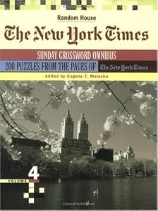 The New York Times Sunday Crossword Omnibus, Volume 4 by Eugene Maleska