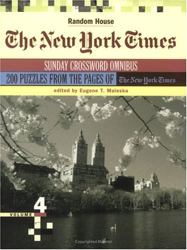 The New York Times Sunday Crossword Omnibus, Volume 4 by Eugene Maleska