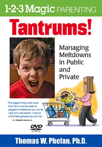 Tantrums!: Managing Meltdowns in Public and Private by Thomas W. Phelan