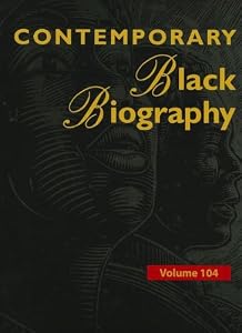 Contemporary Black biography. profiles from the international Black community