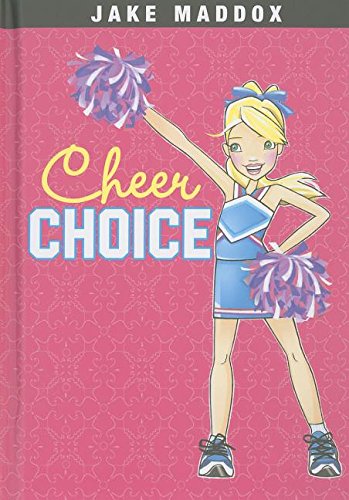 Cheer Choice by Jake Maddox