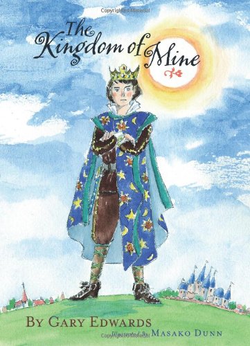 The Kingdom of Mine by Gary Edwards