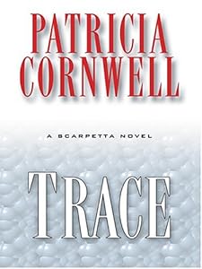 Trace: A Scarpetta Novel