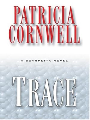 Trace: A Scarpetta Novel