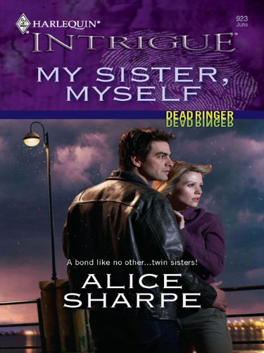 My Sister, Myself (Dead Ringer Book 1) by Alice Sharpe