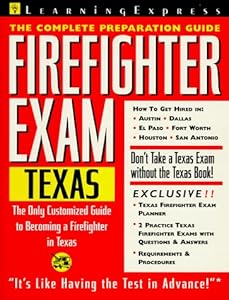 Firefighter Exam: Texas: The Complete Preparation Guide (LEARNING EXPRESS CIVIL SERVICE LIBRARY TEXAS)