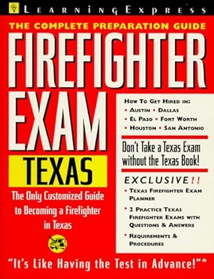 Firefighter Exam: Texas: The Complete Preparation Guide (LEARNING EXPRESS CIVIL SERVICE LIBRARY TEXAS)