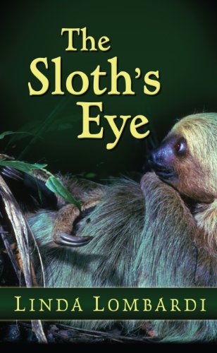 The Sloth's Eye by Linda Lombardi