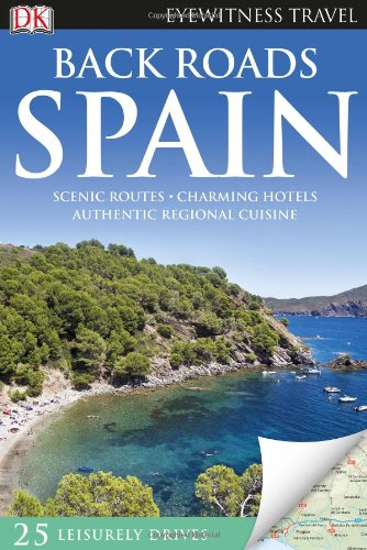 Back Roads Spain (EYEWITNESS TRAVEL BACK ROADS) by DK Publishing