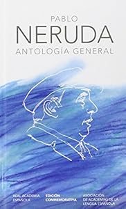 Antolog&iacute;a General. Pablo Neruda by Pablo Neruda