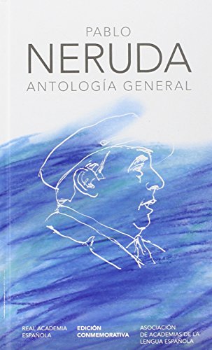Antolog&iacute;a General. Pablo Neruda by Pablo Neruda