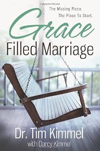 Grace Filled Marriage: The Missing Piece, the Place to Start