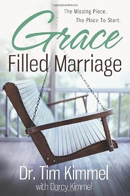Grace Filled Marriage: The Missing Piece, the Place to Start